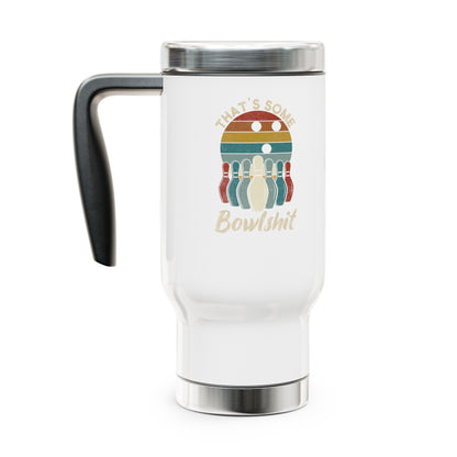 Bowlsh!t Stainless Steel Travel Mug, 14oz.