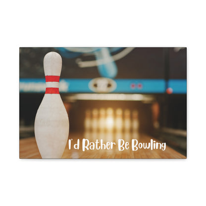 I'd Rather Be Bowling Wall Art